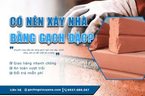 Có nên xây nhà bằng gạch đặc